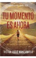 Tu momento es ahora