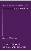 Garcia Marquez: Los Funerales de la Mama Grande(Critical Guides to Spanish Texts S.)