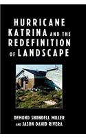 Hurricane Katrina and the Redefinition of Landscape