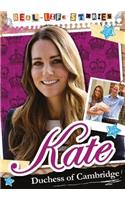 Real-life Stories: Kate, Duchess of Cambridge