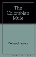The Colombian Mule
