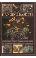 Hanging Baskets: Glorious Hanging Displays for Year-round Interest. Shown in Over 110 Inspirational Photographs
