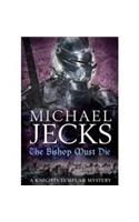 The Bishop Must Die (Knights Templar Mysteries 28): A thrilling medieval mystery