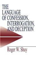 The Language of Confession, Interrogation, and Deception