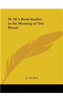 M. M.'s Book Studies in the Meaning of Our Ritual