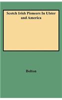 Scotch Irish Pioneers in Ulster and America