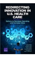 Redirecting Innovation in U.S. Health Care