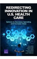 Redirecting Innovation in U.S. Health Care