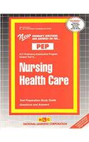 NURSING HEALTH CARE (NURSING CONCEPTS 3): Passbooks Study Guide