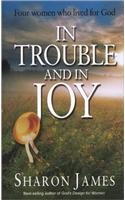 In Trouble and in Joy