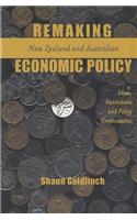 Remaking New Zealand and Australian Economic Policy