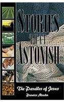Stories That Astonish: The Parables of Jesus