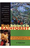 Miracle Medicines of the Rainforest: A Doctor's Revolutionary Work with Cancer and AIDS Patients