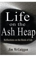 Life On the Ash heap: Reflections On the Book of Job