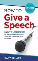 How to Give a Speech: Easy-to-Learn Skills for Successful Presentations, Speeches, Pitches, Lectures, and More!(English)