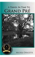 Travel in Time to Grand Pré