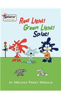 Red Light, Green Light, Splat - Splatter and Friends