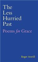 Less Hurried Past