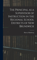 The Principal as a Supervisor of Instruction in the Regional School Districts of New Brunswick