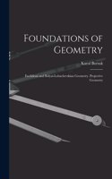 Foundations of Geometry: Euclidean and Bolyai-Lobachevskian Geometry. Projective Geometry