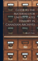 Guide to the Materials for United States History in Canadian Archives