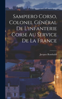 Sampiero Corso, colonel général de l'infanterie corse au service de la France