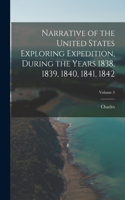 Narrative of the United States Exploring Expedition, During the Years 1838, 1839, 1840, 1841, 1842; Volume 3