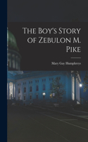 Boy's Story of Zebulon M. Pike