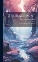 Black Aunt: Stories and Legends for Children