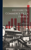Histoire du commerce de la France; Volume 2