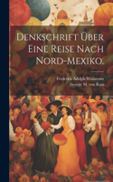 Denkschrift über eine Reise nach Nord-Mexiko.