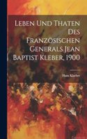 Leben und Thaten des französischen Generals Jean Baptist Kleber, 1900