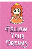 Follow Your Dreams: Red Hair Princess Character Inspired Funny Cute And Colorful Journal Notebook For Girls and Boys of All Ages. Great Gag Gift or Surprise Present for