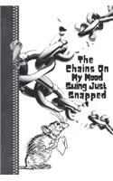 The Chains On My Mood Swing Just Snapped: Emotional State Creative Blank Lined Writing Journal Fro Men And Woman