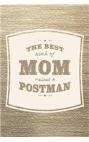 The Best Kind Of Mom Raises A Postman: Family life grandpa dad men father's day gift love marriage friendship parenting wedding divorce Memory dating Journal Blank Lined Note Book
