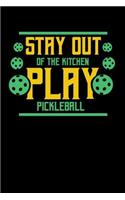 Stay Out Of The Kitchen Play Pickleball