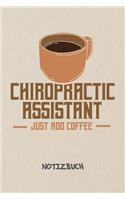 Chiropractic Assistant - Just Add Coffee NOTIZBUCH