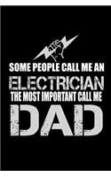 Some people call me an Electrician, the most important call me Dad
