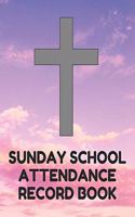 Sunday School Attendance Record Book: Attendance Chart Register for Sunday School Classes, Purple Sky Cover