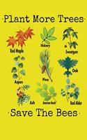 Plant More Trees Save The Bees