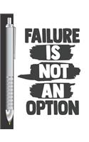 Failure Is Not An Option
