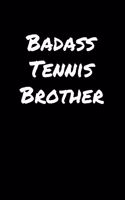 Badass Tennis Brother