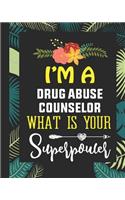 I'm A Drug Abuse Counselor What is Your Superpower