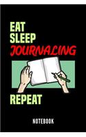 Eat Sleep Journaling Repeat - Notebook