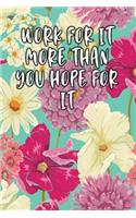 Work for It More Than You Hope for It