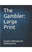 The Gambler: Large Print