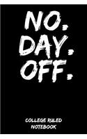No. Day. Off.