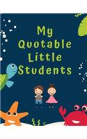 My Quotable Little Students: A Teacher Journal to Record and Collect Kids Unforgettable Sayings - Cute, Funny and Hilarious Classroom Stories Ocean Theme