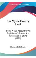 The Mystic Flowery Land