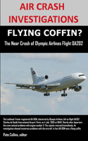 AIR CRASH INVESTIGATIONS, FLYING COFFIN? The Near Crash of Olympic Airlines Flight OA202